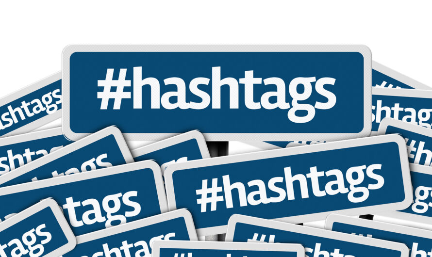 The Power of Hashtags: When and How to Use Them Effectively